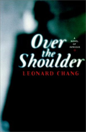 Over the Shoulder by Leonard Chang