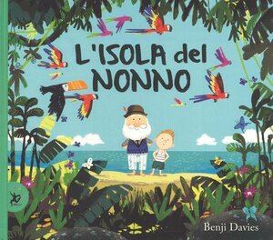 L'isola del nonno by Benji Davies