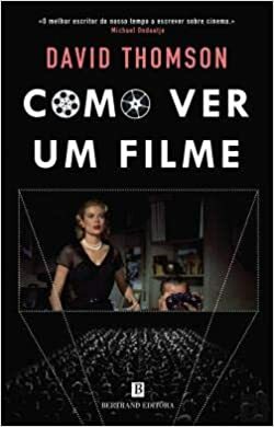 Como Ver Um Filme by David Thomson, Mónica Galeão