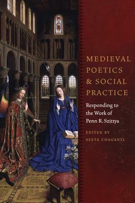 Medieval Poetics and Social Practice: Responding to the Work of Penn R. Szittya by 
