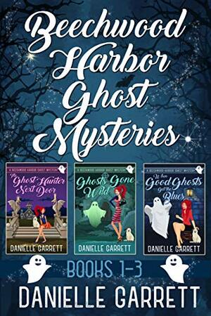 The Beechwood Harbor Ghost Mysteries Boxed Set by Danielle Garrett