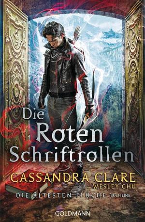 Die Roten Schriftrollen by Wesley Chu, Cassandra Clare