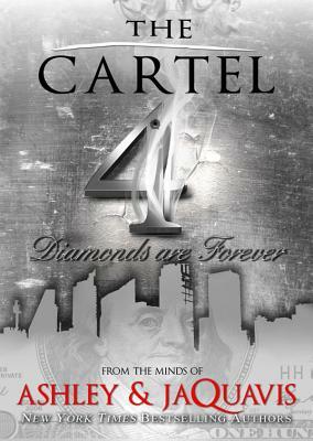 The Cartel 4: Diamonds Are Forever by Ashley Antoinette, Ashley & JaQuavis