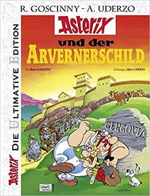 Asterix und der Arvernerschild: Goscinny und Uderzo präsentieren ein neues Abenteuer von Asterix by René Goscinny, Albert Uderzo