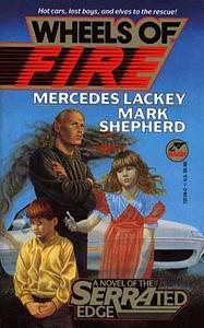 Wheels of Fire by Mercedes Lackey, Mark Shepherd