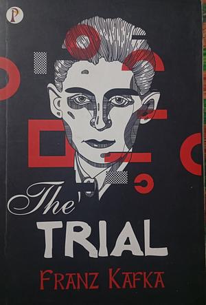 The Trial by Franz Kafka