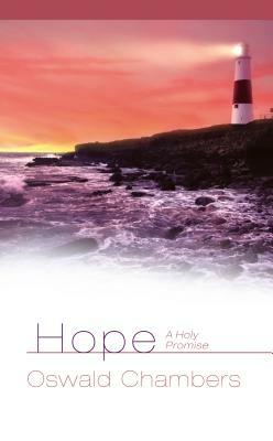 Hope: A Holy Promise by Oswald Chambers