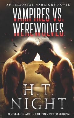 Vampires vs. Werewolves by H.T. Night