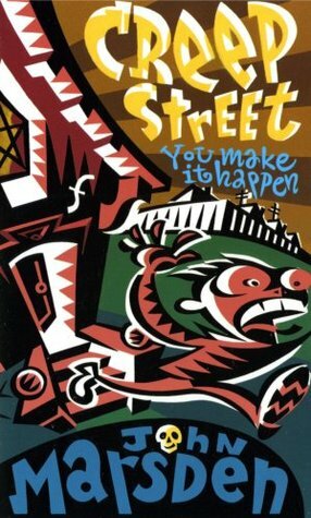 Creep Street: You Make It Happen by John Marsden