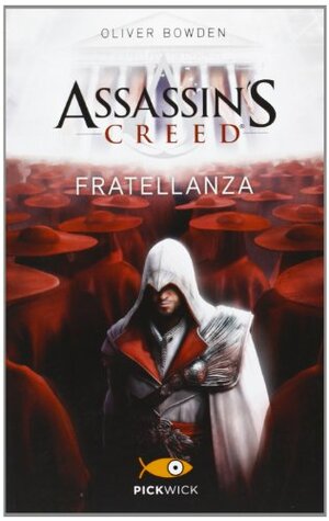 Assassin's Creed: Fratellanza by Oliver Bowden