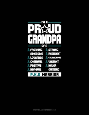 I'm A Proud Grandpa Of A Freaking Awesome, Loveable, Cheerful, Positive, Hopeful, Strong, Resilient, Courageous, Valiant, Never-Quitting PKD Warrior: by 