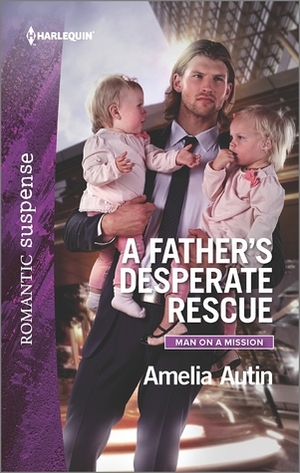 A Father's Desperate Rescue by Amelia Autin