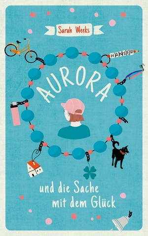 Aurora und die Sache mit dem Glück by Sarah Weeks