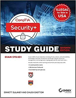 CompTIA Security + Study Guide: Exam SY0 - 501 by Emmett Dulaney