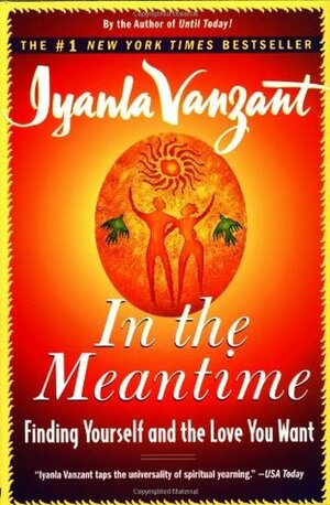 In the Meantime: Finding Yourself and the Love You Want by Iyanla Vanzant