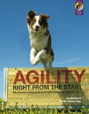 Agility Right from the Start by Emelie Johnson Vegh, Eva Bertilsson