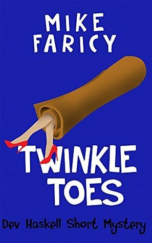 Twinkle Toes: A Dev Haskell Short Mystery by Mike Faricy