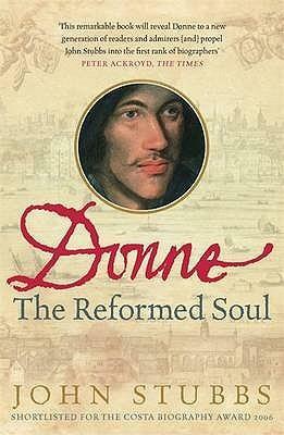 Donne: The Reformed Soul by John Stubbs