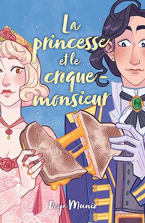La princesse et le croque-monsieur by Deya Muniz, Charlotte Faraday