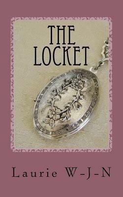 The Locket by Laurie W-J-N