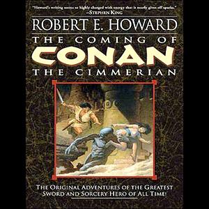 The Coming of Conan the Cimmerian by Robert E. Howard