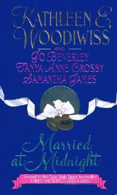 Married At Midnight by Kathleen E. Woodiwiss, Jo Beverley, James Beverley, Tanya Anne Crosby, Samantha James