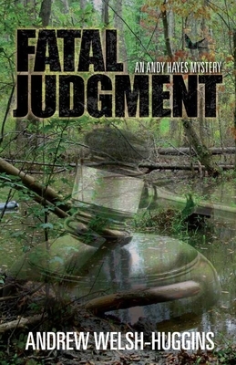 Fatal Judgment: An Andy Hayes Mystery by Andrew Welsh-Huggins