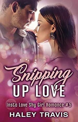 Snipping Up Love by Haley Travis