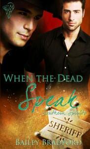 When the Dead Speak by Bailey Bradford