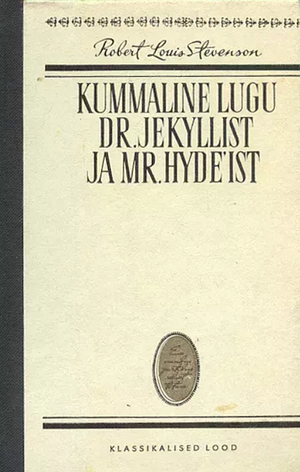 Kummaline lugu dr. Jekyllist ja mr. Hyde'ist by Robert Louis Stevenson