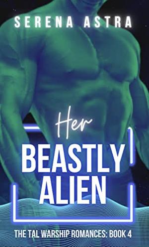 Her Beastly Alien by Serena Astra