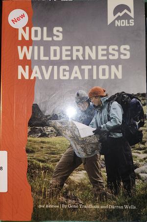 NOLS Wilderness Navigation by Gene S Trantham