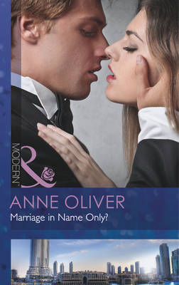 Marriage in Name Only? by Anne Oliver