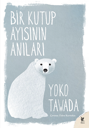 Bir Kutup Ayısının Anıları by Yōko Tawada