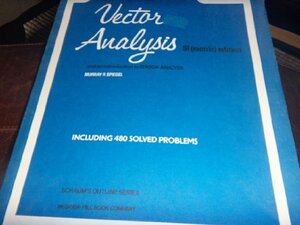 Schaum's Outline Of Theory And Problems Of Vector Analysis: And An Introduction To Tensor Analysis by Murray R. Spiegel