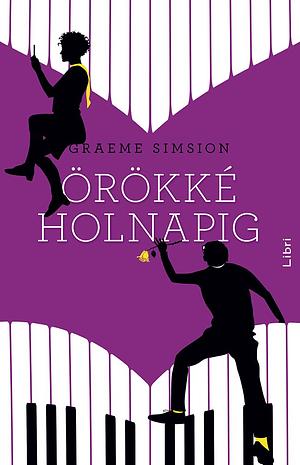 Örökké, holnapig by Graeme Simsion