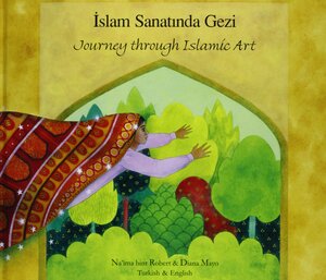 Journey Through Islamic Art by Na'ima bint Robert