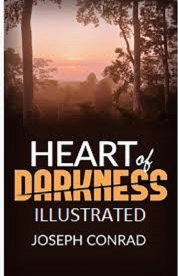 Heart of Darkness Illustrated by Joseph Conrad