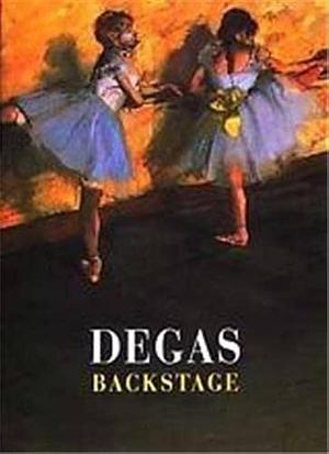 Degas Backstage by Edgar Degas, Richard Kendall