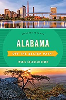 Alabama Off the Beaten Path®: Discover Your Fun by Jackie Sheckler Finch, Gay N. Martin