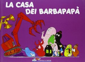 La casa dei Barbapapà by Annette Tison, Talus Taylor