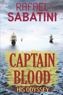 Captain Blood: His Odyssey (New Edition) by Rafael Sabatini