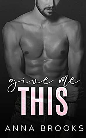 Give Me This by Anna Brooks