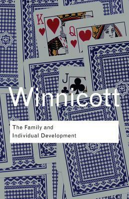 The Family and Individual Development by D.W. Winnicott