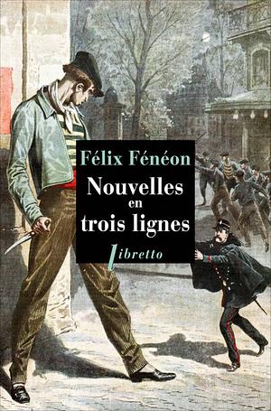Nouvelles en trois lignes by Félix Fénéon