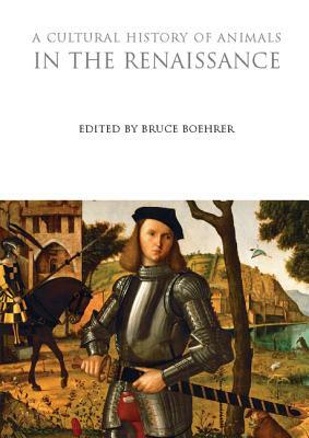 A Cultural History of Animals in the Renaissance by 