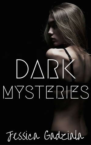 Dark Mysteries by Jessica Gadziala