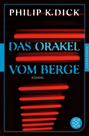 Das Orakel vom Berge: Roman by Philip K. Dick