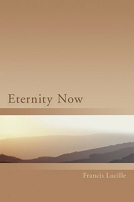 Eternity Now by Francis Lucille