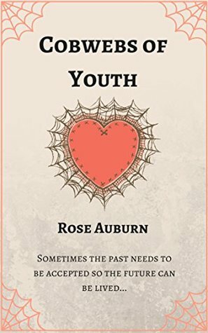 Cobwebs of Youth by Rose Auburn